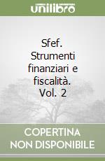 Sfef. Strumenti finanziari e fiscalità. Vol. 2 libro