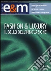 Economia & management (2016). Vol. 4: Fashion & Luxury. Il bello dell'innovazione libro