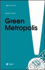 Green metropolis. La città è più ecologica della campagna?