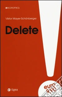 Delete. Il diritto all'oblio nell'era digitale