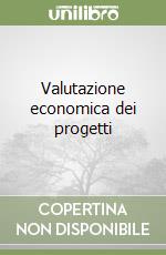 Valutazione economica dei progetti libro