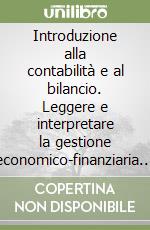 Introduzione alla contabilità e al bilancio. Leggere e interpretare la gestione economico-finanziaria d'impresa libro