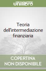 Teoria dell'intermediazione finanziaria libro