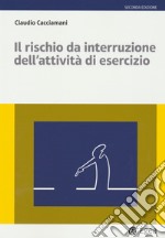 Il rischio da interruzione dell'attività di esercizio libro