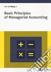 Basic principles of managerial accounting libro di Miroglio Franco