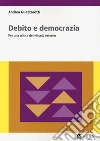 Debito e democrazia libro di Guazzarotti Andrea