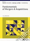 Fundamentals of mergers & acquisitions libro di Dallocchio M. (cur.) Lucchini G. (cur.) Pirrone C. (cur.)