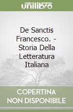De Sanctis Francesco. - Storia Della Letteratura Italiana libro