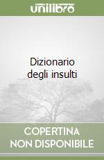 Dizionario degli insulti libro