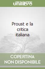 Proust e la critica italiana libro