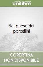 Nel paese dei porcellini libro