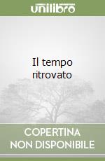 Il tempo ritrovato libro