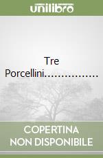 Tre Porcellini................ libro