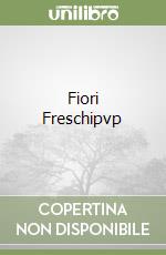 Fiori Freschipvp