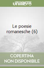 Le poesie romanesche (6) libro