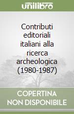 Contributi editoriali italiani alla ricerca archeologica (1980-1987) libro