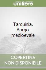 Tarquinia. Borgo medioevale libro