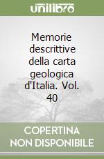 Memorie descrittive della carta geologica d'Italia. Vol. 40 libro