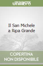 Il San Michele a Ripa Grande libro