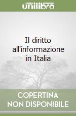 Il diritto all'informazione in Italia libro