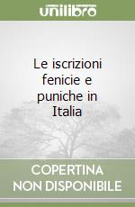 Le iscrizioni fenicie e puniche in Italia