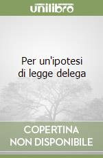 Per un'ipotesi di legge delega libro