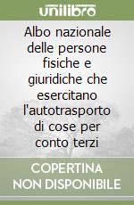 Albo nazionale delle persone fisiche e giuridiche che esercitano l'autotrasporto di cose per conto terzi (3) libro