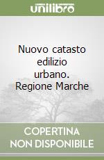 Nuovo catasto edilizio urbano. Regione Marche libro