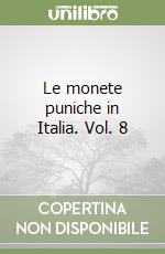 Le monete puniche in Italia. Vol. 8 libro