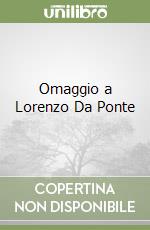 Omaggio a Lorenzo Da Ponte libro