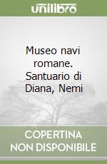 Museo navi romane. Santuario di Diana, Nemi libro