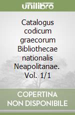 Catalogus codicum graecorum Bibliothecae nationalis Neapolitanae. Vol. 1/1 libro