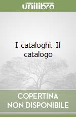 I cataloghi. Il catalogo libro