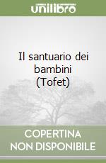 Il santuario dei bambini (Tofet) libro