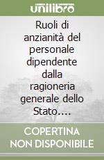 Ruoli di anzianità del personale dipendente dalla ragioneria generale dello Stato. Situazione al 1º gennaio 1992 libro