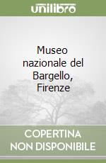 Museo nazionale del Bargello, Firenze libro