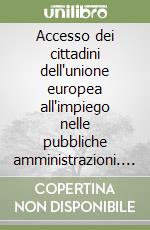 Accesso dei cittadini dell'unione europea all'impiego nelle pubbliche amministrazioni. DPCM n. 174 del 7 febbraio 1994 libro