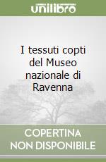 I tessuti copti del Museo nazionale di Ravenna libro