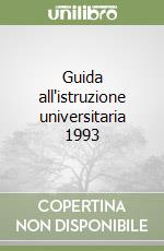 Guida all'istruzione universitaria 1993 libro