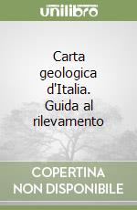 Carta geologica d'Italia. Guida al rilevamento libro