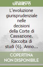 L'evoluzione giurisprudenziale nelle decisioni della Corte di Cassazione. Raccolta di studi (6). Anno 1992 libro