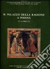 Il palazzo della Ragione a Padova. Vol. 2 libro