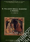 Il palazzo della Ragione a Padova. Vol. 2 libro di Centro intern. della storia dello spazio e tempo (cur.)