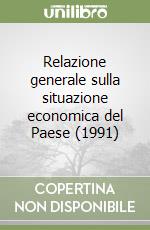 Relazione generale sulla situazione economica del Paese (1991) libro