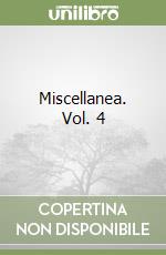 Miscellanea. Vol. 4