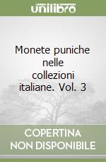 Monete puniche nelle collezioni italiane. Vol. 3 libro