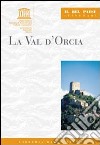 La val d'Orcia libro di Grassi Paola