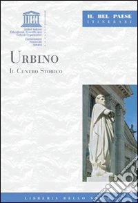 Urbino. Il centro storico libro