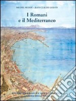 I romani e il Mediterraneo. Ediz. illustrata libro