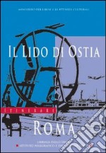 Il lido di Ostia. Ediz. illustrata